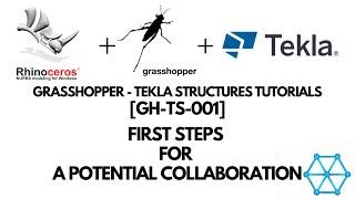 [GH-TS-001] Grasshopper - Tekla Structures || First steps for a potential collaboration