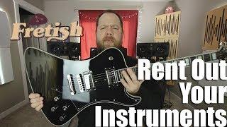 Rent Out Your Instruments? Get Fretish!