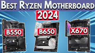 Best Ryzen Motherboard 2024 - Ryzen 7000 & 5000 CPUs (5600X, 7600X, 7800X3D & More)