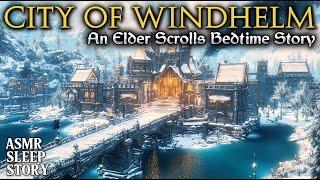 Windhelm Of Skyrim: Elder Scrolls Bedtime Stories | Cozy Tamriel ASMR Lore & Ambience For Sleep