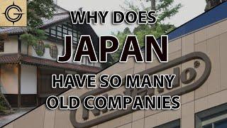 Why Does Japan Have So Many Old Companies?