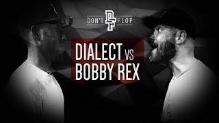 DIALECT VS BOBBY REX | Don't Flop Rap Battle