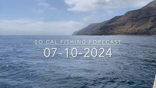 So Cal Fishing Forecast 07-11-2024