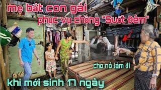 Bất ngờ mẹ ruột chính là người kêu con gái "Phục Vụ" chồng suốt đêm khi mới sinh 17 ngày