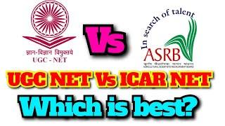 UGC Vs ICAR NET | What is difference? | Who can write? | Which is best?