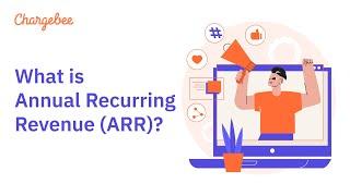 ARR or Annual Recurring Revenue Explained | Chargebee