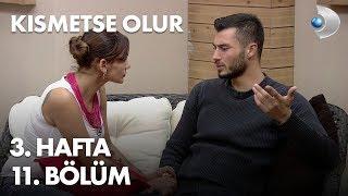 Kısmetse Olur 3 Hafta 11. Bölüm