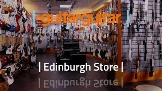 guitarguitar | Edinburgh Store Walkthrough