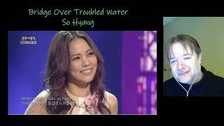 So Hyang - Bridge Over Troubled Water - reaction