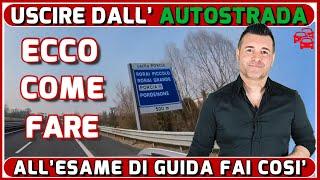 USCIRE DALL' AUTOSTRADA: COME ESEGUIRE CORRETTAMENTE LA MANOVRA - consigli per L'ESAME DI GUIDA