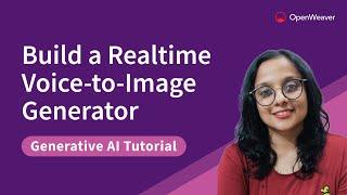 Build a Realtime Voice-to-Image Generator using Generative AI | Voice-to-Text & Text-to-Image