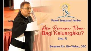 Seminar Keluarga, Apa Rencana Tuhan Bagi Keluargaku (Bag.3)