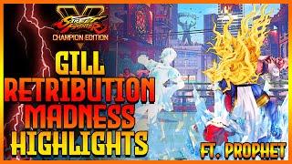 Gill Retribution Madness Highlights | SFV Champion Edition - -Prophet- Awesome Gill  - Season 5