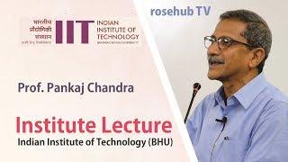 Prof. Pankaj Chandra | Liberal Education | Future of Work and Universities | Alumni IITBHU