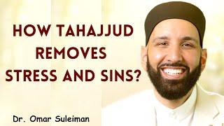 How Tahajjud Removes Stress and Sins ?  |  Dr. Omar Suleiman