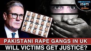 UK’s Pakistani Rape Gangs: Starmer Orders National Inquiry After Damning Audit | Connecting The Dots