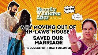 Why Moving Out of In-Laws’ House Saved Our Marriage - The Judgement that Followed - Ep 20 HWA