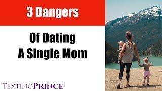 3 DANGERS of Dating Single Moms