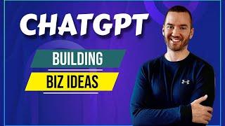 How To Use ChatGPT To Build Business Ideas (Best Business Ideas With ChatGPT)