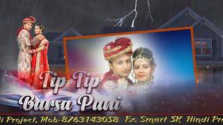 Tip Tip Barsa Pani | edius x project song|edius project|edius project 2021|Dinesh Creation