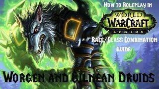 How to Roleplay in World of Warcraft: Race/Class Combination Guide- Worgen Druids