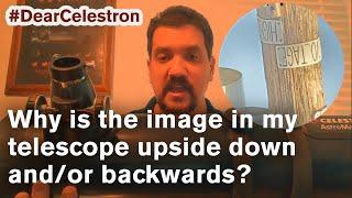 #DearCelestron - Why is the image in my telescope upside down and/or backwards?