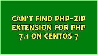 Can't find php-zip extension for php 7.1 on CentOS 7