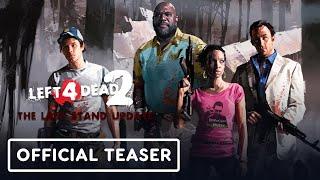 Left 4 Dead 2: The Last Stand Update - Official Teaser