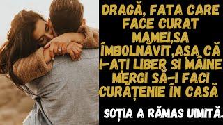 Dragă, fata care face curat mamei,s-a îmbolnăvit. Așa că mâine iei liber și mergi să faci curat..