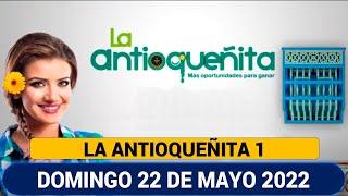 LA ANTIOQUEÑITA 1 Resultado del DOMINGO 22 DE MAYO de 2022  NÚMERO GANADOR