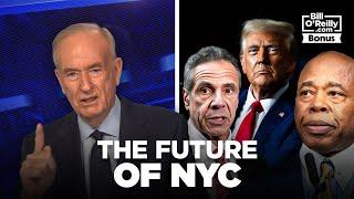 Bill O'Reilly on Eric Adams, Donald Trump, and the Future of NYC