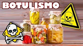  BOTULISMO y CONSERVAS CASERAS ▶ PELIGRO 