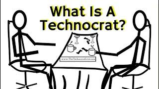 What is a Technocrat?