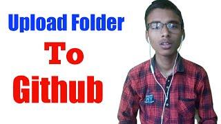 How To Upload Files and Folders To Github