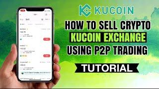 How to SELL crypto on KuCoin P2P Trading to CASHOUT your Money | Tutorial