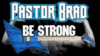 Hard Rock Worship -- Be Strong & Courageous - Pastor Brad