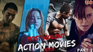 TOP 7 VIOLENT ACTION MOVIES ON NETFLIX(PART 2)/ACTION MOVIES IN  HINDI//NETFLIX(HINDI)