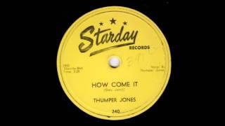 Thumper Jones - How Come It