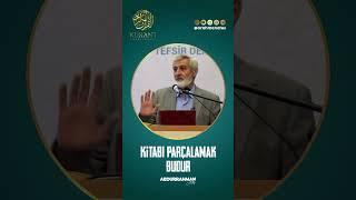 493) Kitabı parçalamak budur. | Abdurrahman Ateş