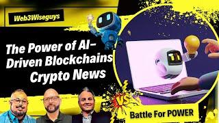 Crypto News - The Power of AI-Driven Blockchains - Battle For Power