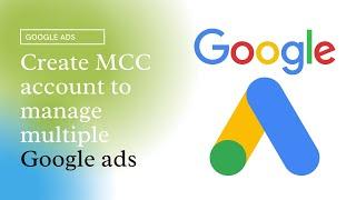 How to Create Google Ads MCC (My Client Center) account or Google ads Manager Account