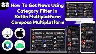 How to Get News using Category Filter in Jetpack Compose Kotlin Multiplatform Part - 22