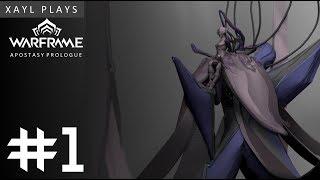 Xayl Plays: Warframe: Apostasy Prologue