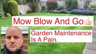 Garden Maintenance Is A Pain. Mow, Blow And Go, All Day.