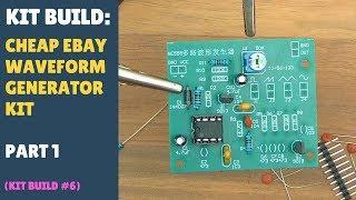 Kit Build #6 - Waveform Generator Kit (Part 1/3)