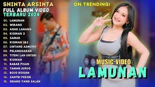 SHINTA ARSINTA LAMUNAN - WIRANG - ANAK LANANG - FULL ALBUM VIDEO TRENDING TERBARU 2024