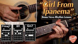 The Girl From Ipanema Guitar Lesson - Bossa Nova Chords & Rhythm