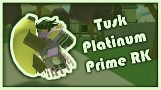 Tusk Platinum Prime.RK||Project Jojo||