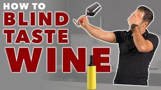 Learn How to Blind Taste Wine Like A Sommelier | Insider Tips & Tricks