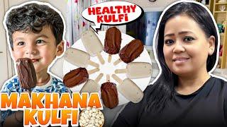 Humne Banayi Healthy Makhana Kulfi  | Bharti Singh | Haarsh Limbachiyaa | Golla